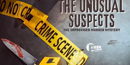 The Unusual Suspects: An Improvised Murder Mystery (May)