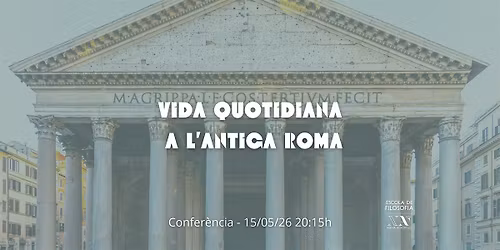 Confer\u00e8ncia: "Vida Quotidiana a l'Antiga Roma"