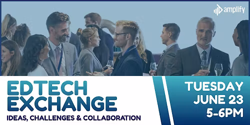 EdTech Exchange: Ideas, Challenges & Collaboration