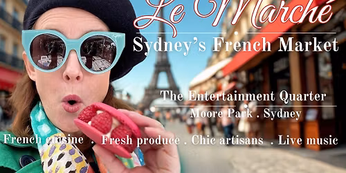 Le March\u00e9-Sydney's French Market at The Entertainment Quarter