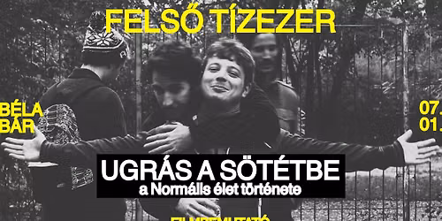 !TELTH\u00c1Z! UGR\u00c1S A S\u00d6T\u00c9TBE: a Norm\u00e1lis \u00e9let t\u00f6rt\u00e9nete \/\/ Fels\u0151 T\u00edzezer-filmbemutat\u00f3 a B\u00e9l\u00e1ban