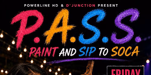 P.A.S.S. Paint And Sip To Soca