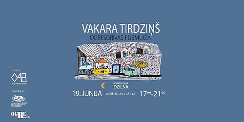 VAKARA TIRDZI\u0145\u0160 (19.06.) Ogresgr\u012bvas pusmui\u017e\u0101