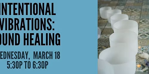 Intentional Vibrations: Sound Healing