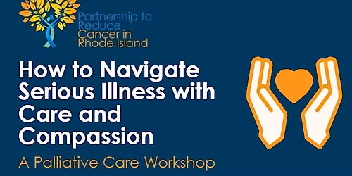How to Navigate Serious Illness with Care and Compassion