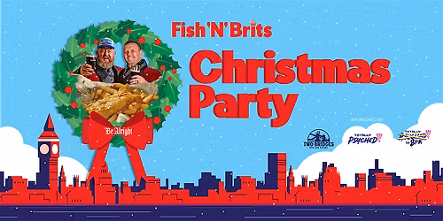 The Fish 'N' Brits Christmas Party 2025