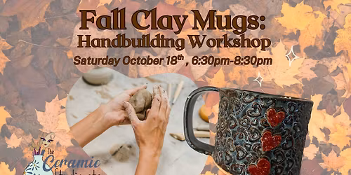 Fall Clay Mugs; Handbuilding Workshop