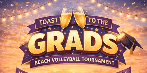 Toast to the Grads: Coed 6s Beach Volleyball Tournament