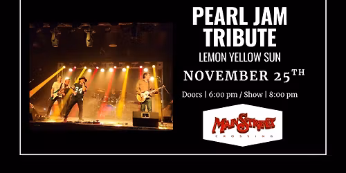 Pearl Jam Tribute called Lemon Yellow Sun | LIVE at Main Street Crossing