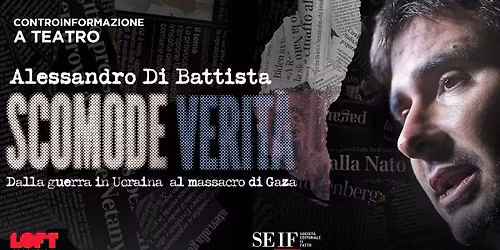Alessandro di Battista:" Scomode verit\u00e0. Dalla guerra in Ucraina al massacro di Gaza" | Milano