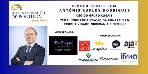 Almo\u00e7o-Debate com Ant\u00f3nio Carlos Rodrigues, CEO do Grupo Casais