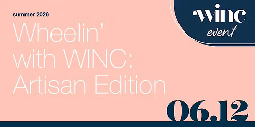Summer 2026 Wheelin' with WINC: Artisan Edition is back!