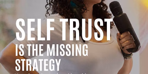 Self Trust is the Missing Strategy - Experience Day