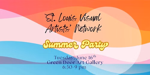 ARTIST SUMMER PARTY (St. Louis Visual Artists' Network)