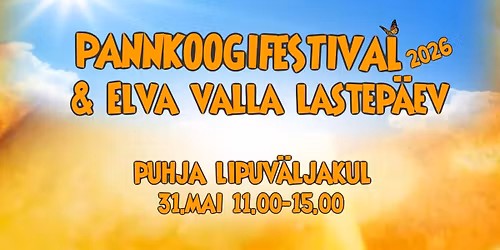 PANNKOOGIFESTIVAL 2026 & ELVA VALLA LASTEP\u00c4EV