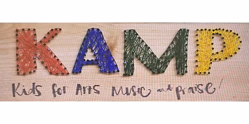 Kids for Arts, Music & Praise (KAMP)!