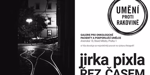 JIRKA PIXLA - \u0158EZ \u010cASEM- vernis\u00e1\u017e v\u00fdstavy