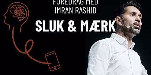 Sluk og m\u00e6rk - Foredrag med Imran Rashid