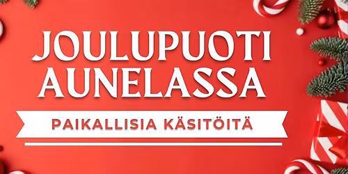 Joulupuoti Aunelassa - paikallisia k\u00e4sit\u00f6it\u00e4