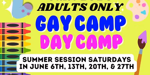 GAY CAMP DAY CAMP for ADULTS ONLY Summer 2026 Session