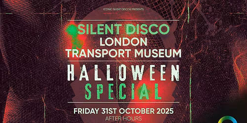 Iconic Silent Disco at the London Transport Museum - Halloween Special!
