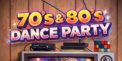 \ud83d\udd7a\ud83d\udc83 70\u2019s & 80\u2019s DANCE PARTY! \ud83d\udc83\ud83d\udd7a