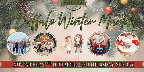 Buffalo Holiday Market- Weekend 4