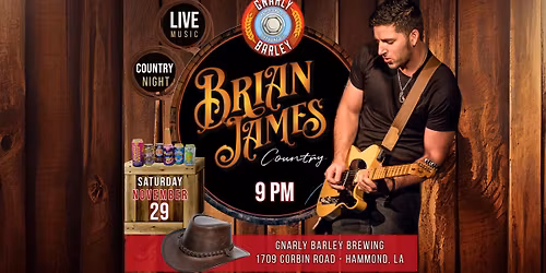 Country Night with Brian James Band - Gnarly Barley - Hammond, LA