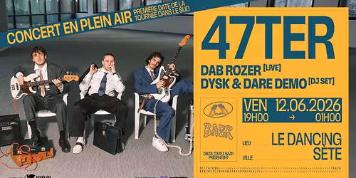 [OPEN AIR] 47TER \u2022 Delta Tour x BAZR \u2022 Le Dancing