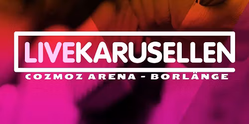 Livekarusellen Final Cozmoz Arena - Borl\u00e4nge