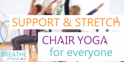 Support & Stretch CHAIR Yoga | Breathe Yoga with Jo