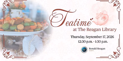Teatime at the Reagan Library