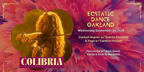 Ecstatic Dance Oakland: Featuring Colibria