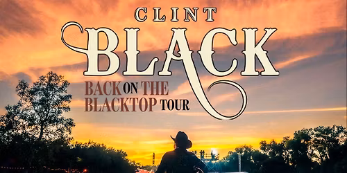 Clint Black with Special Guest: Gunnar Latham
