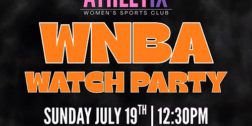 WNBA Watch Party July 19th 12:30pm