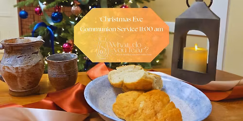 Christmas Eve Communion Service