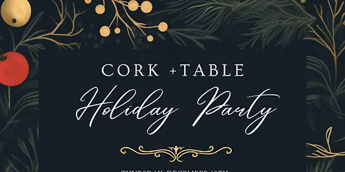 Cork + Table Holiday Party w\/ The International Wine Company!
