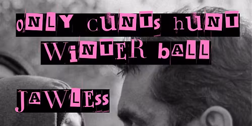 Only Cunts Hunt - Winter Ball
