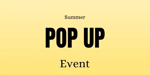 Summer Pop Up Event