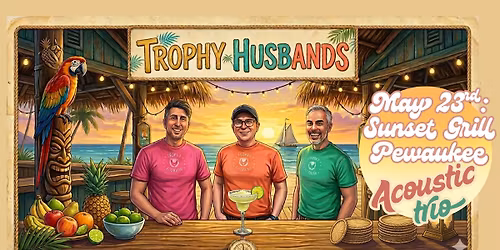 5\/23: Trophy Husbands acoustic trio at Sunset in Pewaukee