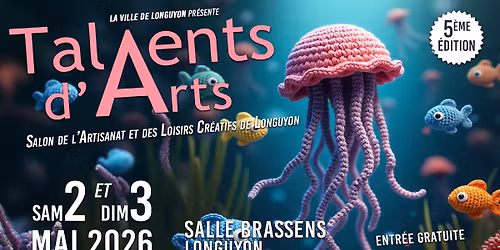 TALENTS D'ARTS - Salon de l'Artisanat et des Loisirs Cr\u00e9atifs