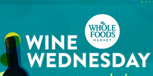 Wine Wednesdays at Whole Foods