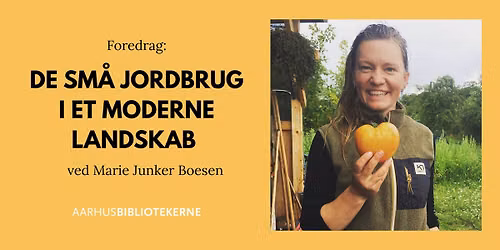 Foredrag: De sm\u00e5 jordbrug i et moderne landskab