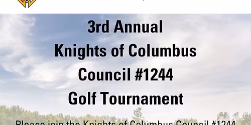3rd Annual Knights of Columbus Council #1244 Golf Tournament