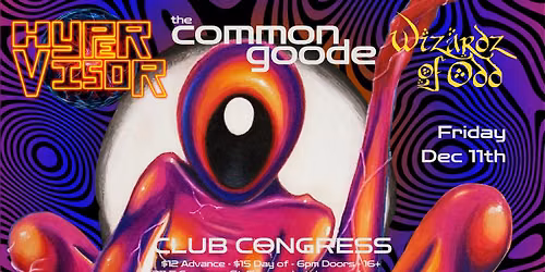 Hypervisor, The Common Goode and Wizard of Odd at Club Congress