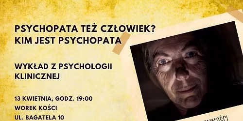 Psychopata te\u017c cz\u0142owiek? Kim jest psychopata - wyk\u0142ad z dziedziny psychologii w Worku Ko\u015bci