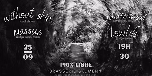 WITHOUT SKIN \u00b7 UNCROWNED \u00b7 MASSUE \u00b7 LOWLIFE \/\/ Brasserie Skumenn