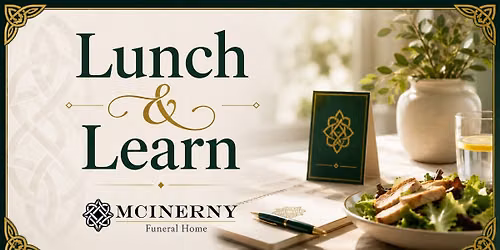 FREE Lunch & Learn Event with McInerny Funeral Home