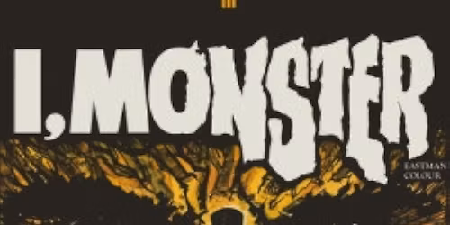 Classic Horror Nights: I, Monster