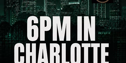 6 PM in Charlotte